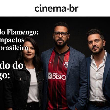 Resultado do Flamengo: impactos no cinema brasileiro