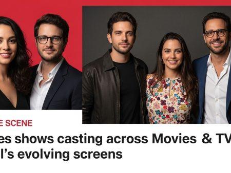 Movies shows casting across Movies and TV: Brazil’s evolving screens