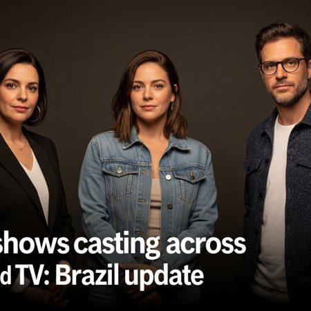 Movies shows casting across Movies and TV: Brazil update
