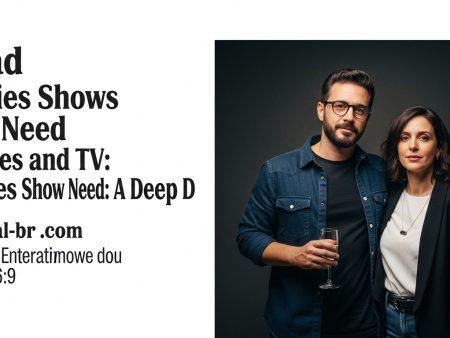Movies Shows You Need Movies and TV: Movies Shows You Need: A Deep D