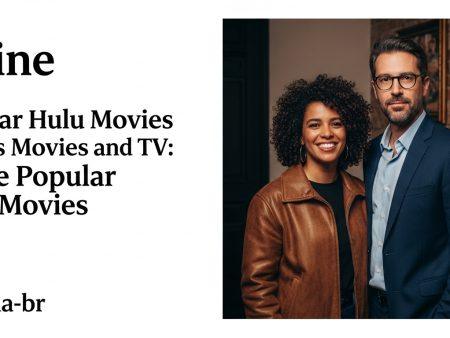Popular Hulu Movies Shows Movies and TV: Inside Popular Hulu Movies