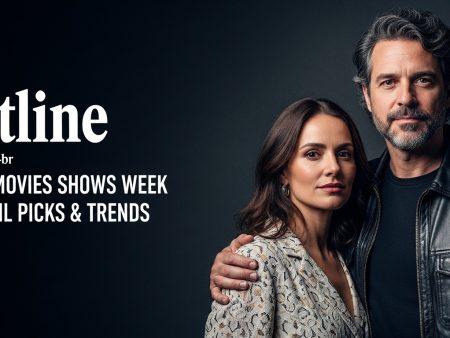 Top Movies Shows Week Movies and TV: Brazil Picks and Trends