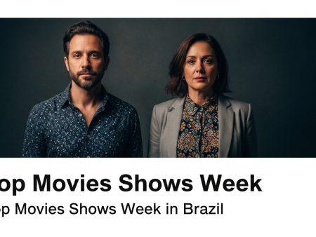 Top Movies Shows Week Movies and TV: Top Movies Shows Week in Brazil
