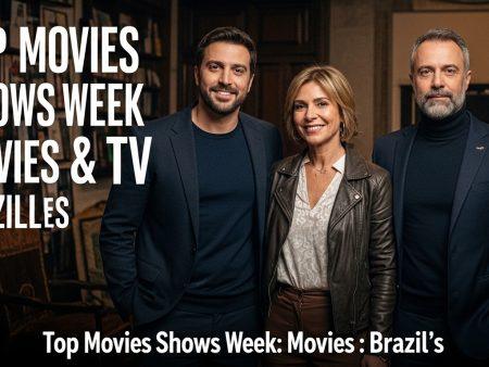 Top Movies Shows Week Movies and TV: Top Movies Shows Week: Brazil’s